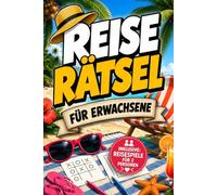 Reise-Rätsel für Erwachsene: Das Rätselbuch für den Urlaub und unterwegs - inklusive Reisespiele für 2 Personen