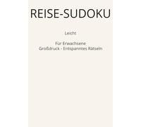 Reise-Sudoku für Erwachsene - Großdruck: Leicht - Extra große Schrift - Ideal für Reisen und entspannte Rätselpausen