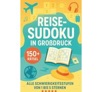 Reise-Sudoku in Großdruck - Alle Schwierigkeitsstufen von 1-5 Sternen, 150+ Rätsel für unterwegs: 4x4 & 9x9 Sudokus - Extra große Kästchen - Der ... Geschenk für die Familie und Großeltern