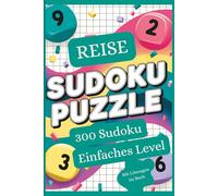 Reise Sudoku Puzzle - 300 Sudoku Einfaches Level: Leicht verständliche Sudoku-Rätsel für Kinder & Erwachsene - Perfekt für unterwegs, mit Lösungen im Buch