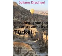 Reisebegegnungen in der traumhaften Türkei: Rundreisen durch Anatolien, Kappadokien, Pamukkale, Ägäis und der griechischen Insel Rhodos