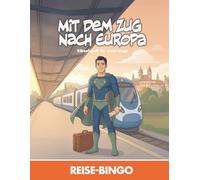 Reisebingo Held - Mit dem Zug nach Europa: Reise-Bingo für Kinder · Rätselspaß für unterwegs (Reisebingo Held - Rätselspaß für unterwegs)