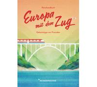 Reisedepeschen Reisehandbuch Europa mit dem Zug: Reiseführer Zug (Tapa blanda)