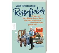 Reisefieber: Finger auf den Globus legen, dann die Welt entdecken und sich selbst gleich mit. Dein Reise-Coach mit Tipps, Erfahrungen & Inspiration ... Abenteuerreise. Von der Autorin von Ostwärts