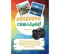 Reisefoto Challenge!: Das etwas andere Fotobuch