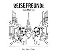 REISEFREUNDE: Cozy Malbuch für Tierliebhaber: Süßer Hund und Katze auf Weltreise zu berühmten Sehenswürdigkeiten | Entspannende Bold & Easy Motive für Erwachsene & Teens