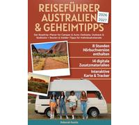 Reiseführer Australien & Geheimtipps: Der Roadtrip-Planer für Camper & Auto: Ostküste, Outback & Südküste + Routen & Insider-Tipps für Individualreisende
