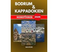 Reiseführer Bodrum und Kappadokien 2026: Ein praktischer Reiseführer zu den Küstenstädten und Felsentälern der Türkei