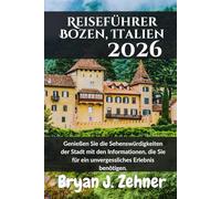 Reiseführer Bozen, Italien 2026: Genießen Sie die Sehenswürdigkeiten der Stadt mit den Informationen, die Sie für ein unvergessliches Erlebnis ... Translation of 2026 Awesome Travel Guide)