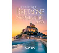 Reiseführer Bretagne und Normandie 2026