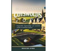 Reiseführer Cotswolds 2026: Ausgewählte Tagesausflüge und versteckte Juwelen im ländlichen England