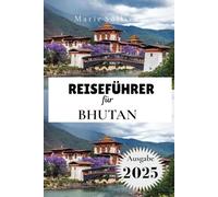 REISEFÜHRER FÜR BHUTAN, AUSGABE 2025