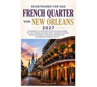 REISEFÜHRER FÜR DAS FRENCH QUARTER VON NEW ORLEANS 2027