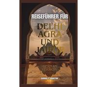 Reiseführer für Delhi, Agra und Jaipur