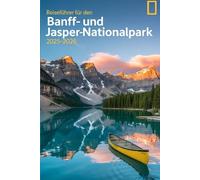 Reiseführer für den Banff- und Jasper-Nationalpark 2025-2026: Ihr Begleiter zur Erkundung der schönsten Bergparks von Alberta