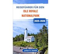 Reiseführer für den Isle Royale Nationalpark 2025-2026: Entdecken Sie raue Pfade, abgelegene Küsten und ungezähmte Schönheit auf Michigans wilder Nordinsel