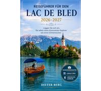 Reiseführer für den Lac de Bled 2026-2027: Loggen Sie sich ein, Sie sehen einen Kommentar-Explorer wie einen Einheimischen