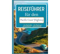 Reiseführer für den Pacific Coast Highway 2025-2026: Entdecken Sie Reiserouten, malerische Routen und Einblicke für Ihre Reise