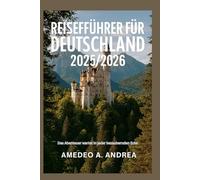 REISEFÜHRER FÜR DEUTSCHLAND 2025/2026: Das Abenteuer wartet in jeder bezaubernden Ecke