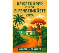 Reiseführer für die Elfenbeinküste 2026