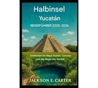 Reiseführer für die Halbinsel Yucatán 2025-2026: Entdecken Sie Maya-Ruinen, Cenoten und die Magie der Karibik