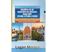 Reiseführer für die Hauptstädte des Baltischen Raums 2026 (ESTLAND, LETTLAND & LITAUEN)