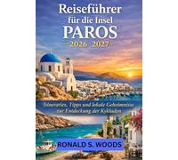 Reiseführer für die Insel Paros 2026-2027: Itineraries, Tipps und lokale geheimnisse zur entdeckung der kyladen