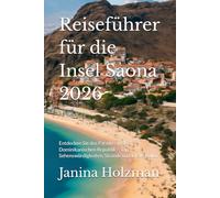 Reiseführer für die Insel Saona 2026: Entdecken Sie das Paradies in der Dominikanischen Republik - Top-Sehenswürdigkeiten, Strände und lokale Kultur