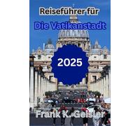 Reiseführer für die Vatikanstadt 2025: Wie Sie ikonische religiöse Stätten erkunden, die Logistik des Vatikans managen und einen effizienten, kulturell sensiblen Besuch mit nachhaltiger Wirkung