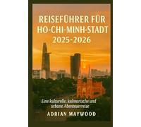 Reiseführer für Ho-Chi-Minh-Stadt 2025-2026: Eine kulturelle, kulinarische und urbane Abenteuerreise