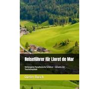 Reiseführer für Lloret de Mar: Verborgene Paradiesische Schätze - Jenseits der Touristenpfade