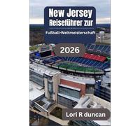 REISEFÜHRER FÜR NEW JERSEY ZUR FUßBALL-WELTMEISTERSCHAFT 2026: Organisation der Spieltage, Zugang zu den Stadien und Fortbewegung zwischen Städten in den Vereinigten Staaten