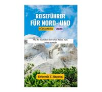 REISEFÜHRER FÜR NORD- UND SÜDDAKOTA 2026: Wo die Schönheit der Great Plains zum Leben erwacht