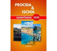 Reiseführer für Procida und Ischia 2026: Strände, farbenfrohe Dörfer, regionale Küche, Bootsausflüge und kulturelles Leben in der Bucht von Neapel
