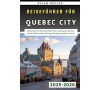 Reiseführer für Quebec City 2025-2026: Entdecken Sie das historische Herz, verborgene Schätze, lokale Küche und Insidertipps für den perfekten Urlaub
