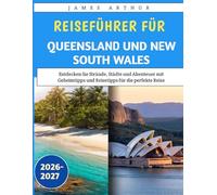 Reiseführer Für Queensland Und New South Wales 2026-2027: Entdecken Sie Strände, Städte und Abenteuer mit Geheimtipps und Reisetipps für die perfekte Reise