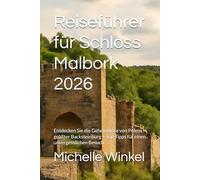 Reiseführer für Schloss Malbork 2026: Entdecken Sie die Geheimnisse von Polens größter Backsteinburg + Top-Tipps für einen unvergesslichen Besuch