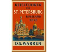 REISEFÜHRER FÜR ST. PETERSBURG, RUSSLAND 2025