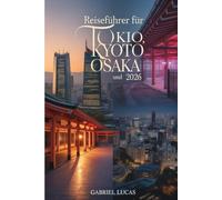 Reiseführer für Tokio, Kyoto und Osaka 2026
