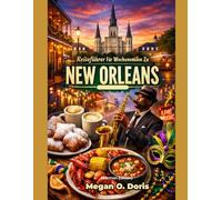 Reiseführer Für Wochenenden Zu New Orleans: „Die ultimative 2- bis 4-tägige Reiseroute zur Erkundung der Top-Attraktionen, der Kulinarik, der Kultur und der versteckten Juwelen“ (Explore plus)