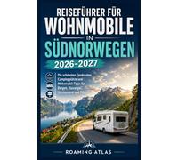 Reiseführer für Wohnmobile in Südnorwegen 2026-2027: Die schönsten Fjordrouten, Campingplätze und Wohnmobil-Tipps für Bergen, Stavanger, Kristiansand und Flåm