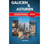 Reiseführer Galizien und Asturien 2026: Kulturrouten, Küstenlandschaften und regionale Küche Nordspaniens