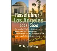 Reiseführer Los Angeles 2025-2026: Entdecken Sie Los Angeles wie ein Einheimischer: Insidertipps, Geschichten aus der Nachbarschaft und vorgefertigte Reiserouten.