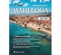 REISEFÜHRER MALLORCA 2026-2027: Alles, was Sie brauchen, um Spaniens wunderschöne Baleareninsel, ihre beliebten und versteckten Sehenswürdigkeiten, ... einfachen 14-tägigen Reiserouten ZU erkunden