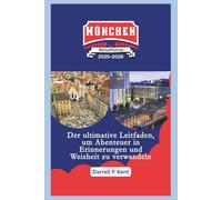 Reiseführer München: Der ultimative Leitfaden, um Abenteuer in Weisheit und Erinnerungen zu verwandeln