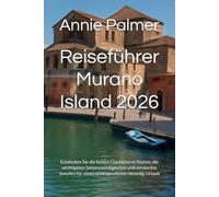 Reiseführer Murano Island 2026: Entdecken Sie die besten Glasbläserei-Touren, die wichtigsten Sehenswürdigkeiten und versteckte Juwelen für einen unvergesslichen Venedig-Urlaub