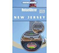 Reiseführer New Jersey 2026-2027: Wochenendausflüge, saisonale Reiserouten und kulinarische Routen durch den Garden State