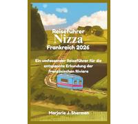 Reiseführer Nizza, Frankreich 2026: Ein umfassender Reiseführer für die entspannte Erkundung der französischen Riviera