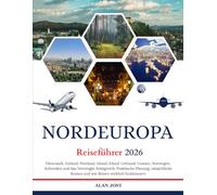 Reiseführer Nordeuropa 2026: Dänemark, Estland, Finnland, Island, Irland, Lettland, Litauen, Norwegen, Schweden und das Vereinigte Königreich: ... Kosten und wie Reisen wirklich funktioniert