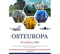 Reiseführer Osteuropa 2026: Russland, Ukraine, Belarus & Moldau: Individuelles Reisen, Grenzen, Visa, Kosten und der Alltag